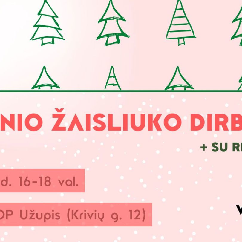 VIVISTOP Užupis ir UMI organizuoja Kalėdinio žaisliuko dirbtuves